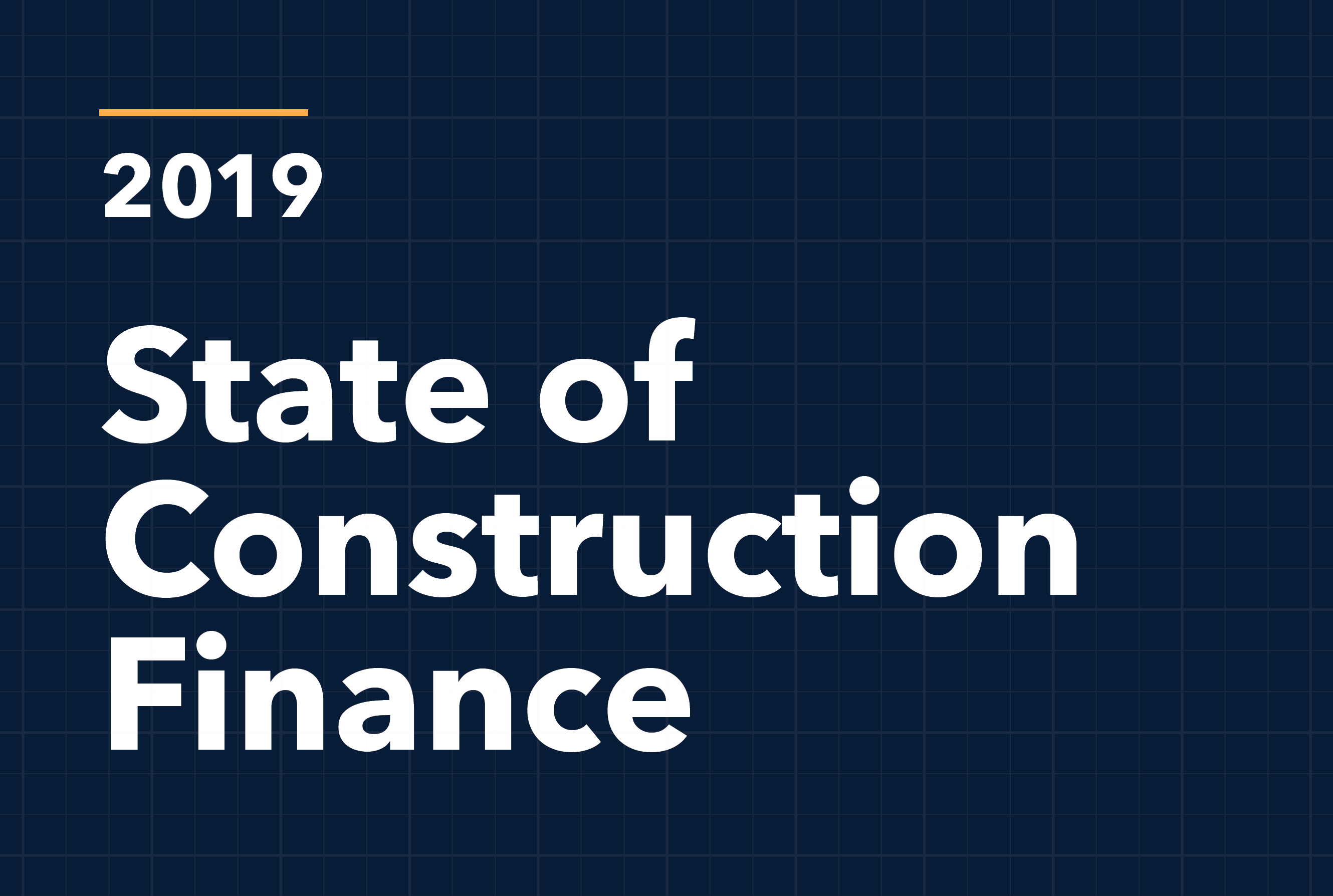 2019 State of Construction Finance Report